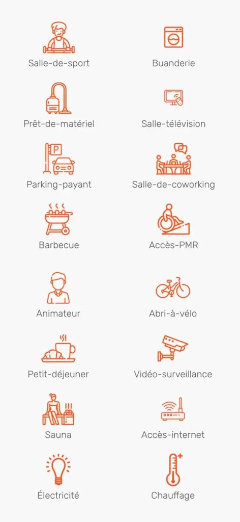 Liste des services de logement Mgel Logement : salle de sport, buanderie, animateur, abri à vélo, prêt de matériel, petit déjeuner, vidéo surveillance, parking payant, salle coworking, sauna, accés internet, barbecue, accès pmr, életricité, chauffage